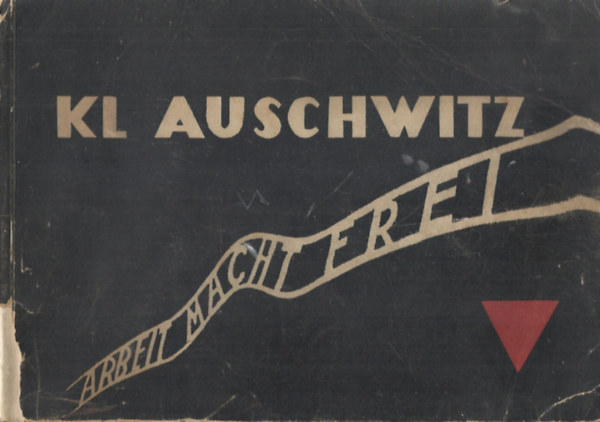 J.A. Brandhuber - Kl Auschwitz, Arbeit macht Frei - Diverse auteurs