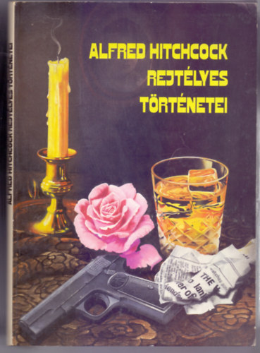 Kuczka Pter  (szerk.) - Alfred Hitchcock rejtlyes trtnetei