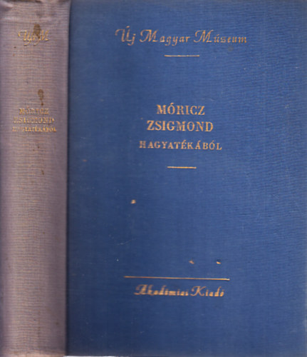 Vargha Kálmán (szerk.) Diószegi András (szerk.) - Móricz Zsigmond hagyatékából (Új Magyar Múzeum)