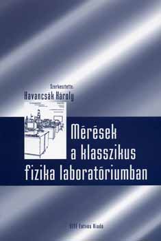 Havancsk Kroly  (szerk.) - Mrsek a klasszikus fizika laboratriumban