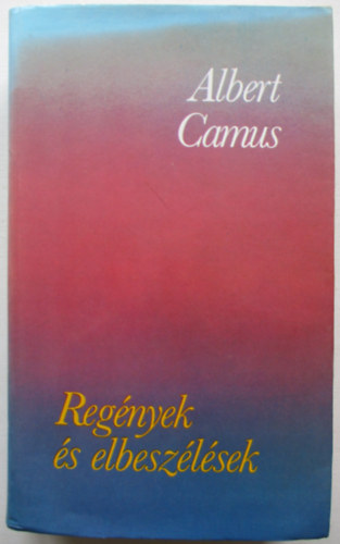 Albert Camus - Regnyek s elbeszlsek (Camus)