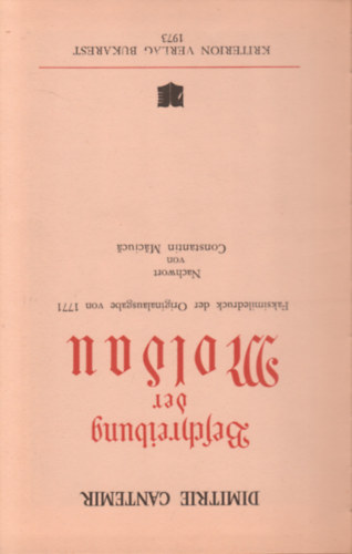 Dimitrie Cantemir - Beschreibung der Moldau. Faksimiledruck der Originalausgabe von 1771