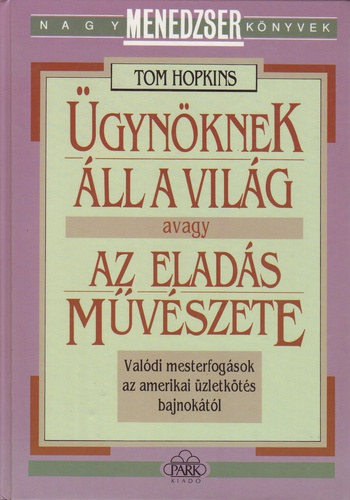 Tom Hopkins - gynknek ll a vilg avagy az elads mvszete