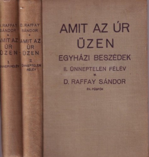 D. Raffay Sndor - Amit az r zen - Egyhzi beszdek I. nnepi flv, II. nneptelen flv