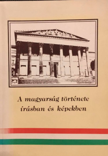 Rottler Ferenc Kardos Jzsef - A magyarsg trtnete rsban s kpekben