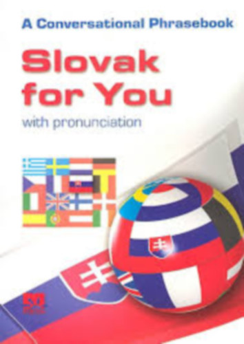 Slovak for you - A Conversational Phrasebook with pronunciation