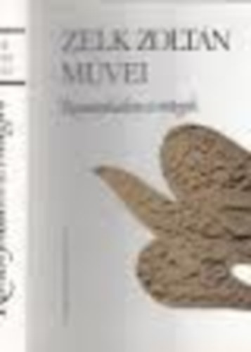 Zelk Zoltán - Zelk Zoltán művei - Reménykedem és rettegek (Prózai írások 1963-1981)