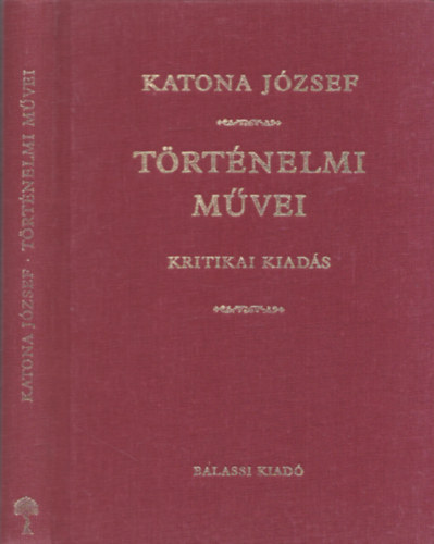 Orosz Lszl /sajt al rend./ - Katona Jzsef trtnelmi mvei