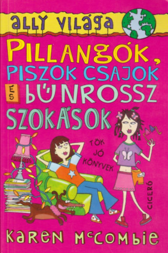 Karen McCombie - Pillangk, piszok csajok s bnrossz szoksok (Ally vilga)