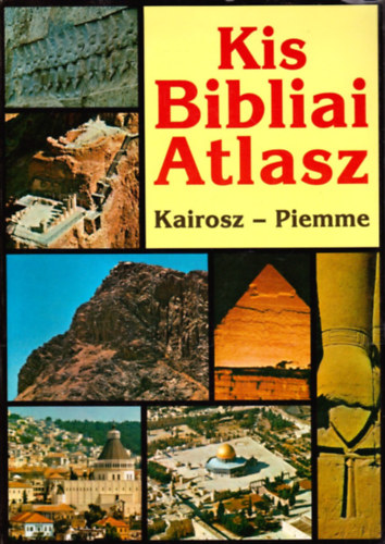 Luciano Pacomio Pietro Vanetti - Kis Bibliai atlasz- A Biblia t�rt�nelme, f�ldrajza �s r�g�szete