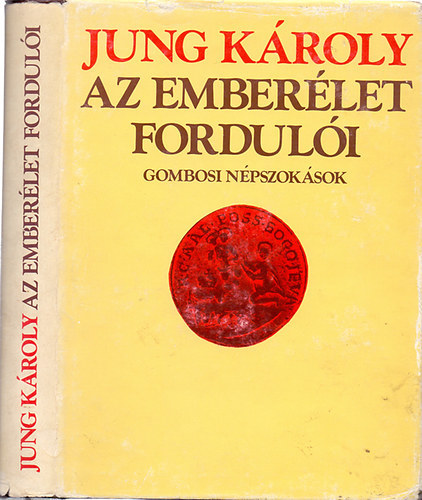 Jung Kroly - Az emberlet forduli - Gombosi npszoksok