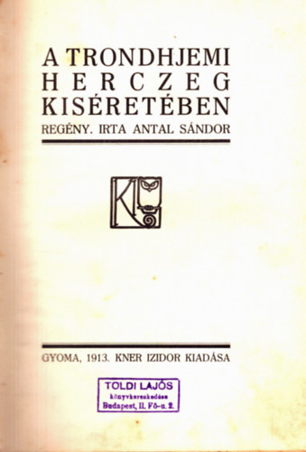 Antal Sndor - A trondhjemi herczeg ksretben