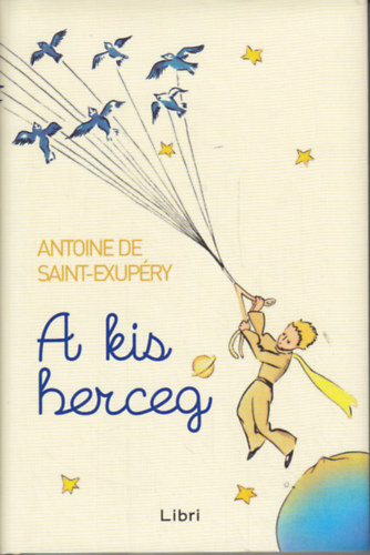 Antoine de Saint-Exupry - A kis herceg