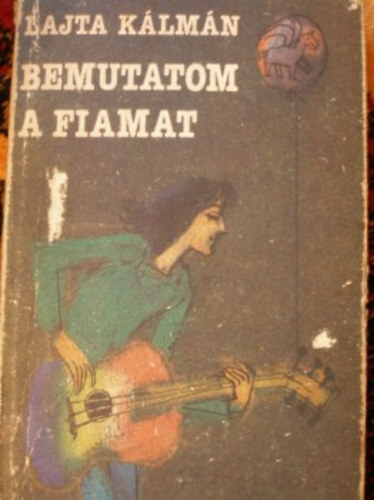 Lajta Kálmán - Bemutatom a fiamat