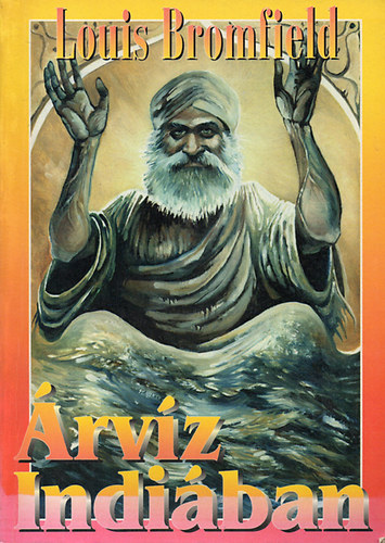 Louis Bromfield - �rv�z Indi�ban I-II. Egybek�tve