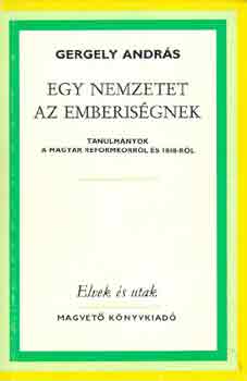 Gergely Andrs - Egy nemzetet az emberisgnek