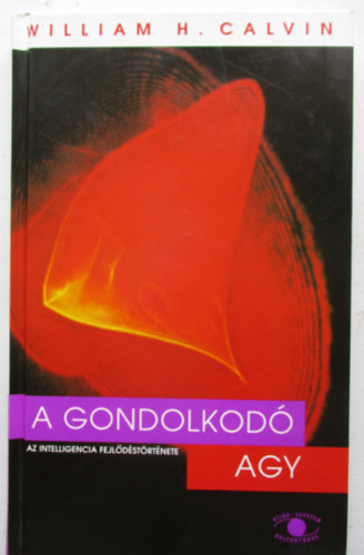 William H. Calvin - A gondolkod agy