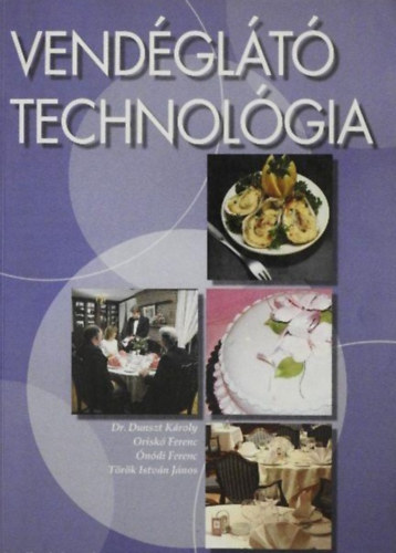 Dr. Dunszt; ndi; Trk Istvn; Orisk Ferenc - Vendglt technolgia