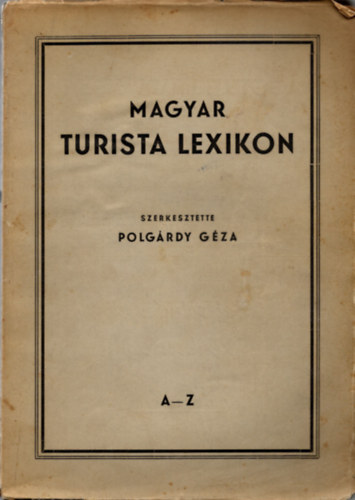 Polgrdy Gza  (szerk.) - Magyar turista lexikon