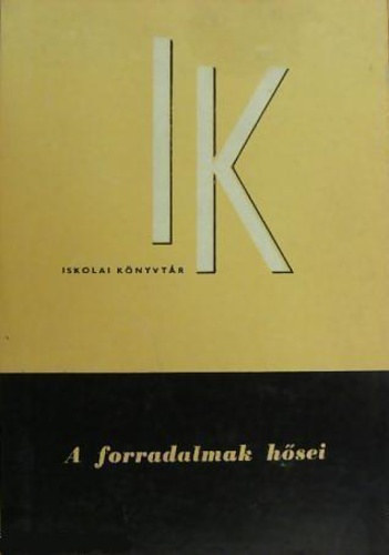 Kanizsai Nagy Antal - A forradalmak hősei