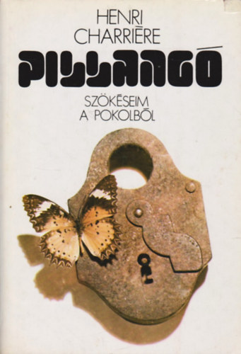 Henri Charrire - Pillang - Szkseim a pokolbl