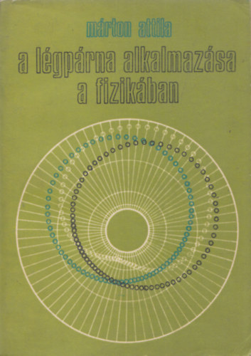 M�rton Attila - A l�gp�rna alkalmaz�sa a fizik�ban