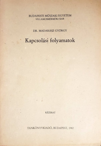 Dr. Madarsz Gyrgy - Kapcsolsi Folyamatok
