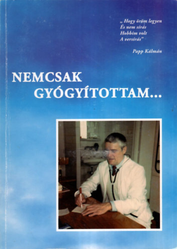 Papp K�lm�n - Nemcsak gy�gy�tottam...