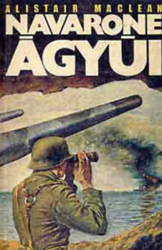 Szerk.: Ivanics Istv�n, Ford.: Krasznai M�rton Alistair MacLean - Navarone �gy�i (IPM k�nyvt�r)