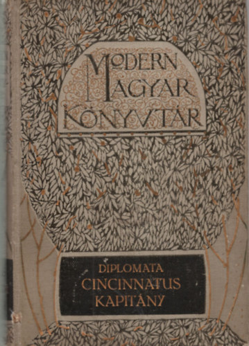 Diplomata - Cincinnatus kapit�ny �s egy�b husz�rhist�ri�k