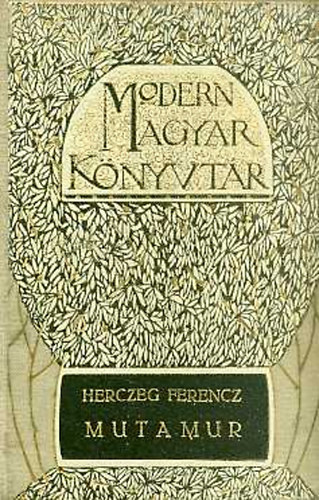 Herczeg Ferencz - Mutamur - 26 elbeszls (Modern Magyar Knyvtr)