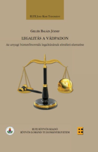 Gellr Balzs - Legalits a vdpadon - Az anyagi bntetnormk legalitsnak elmleti elemzse