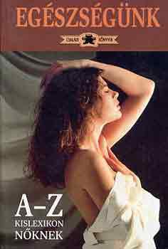 Robert M. Youngson - Eg�szs�g�nk: A-Z kislexikon n�knek