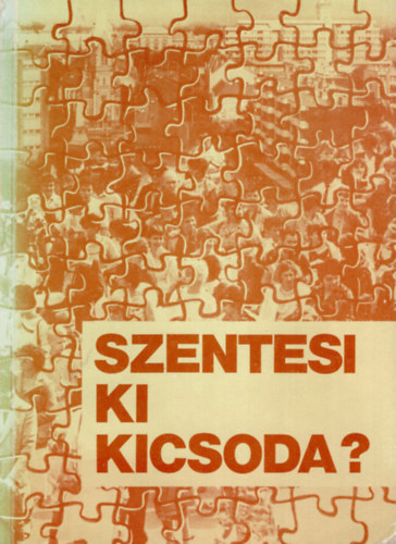 Labdi Lajos, Majtnyin Tri Katalin Bodrits Istvn - Szentesi ki kicsoda? (1988)