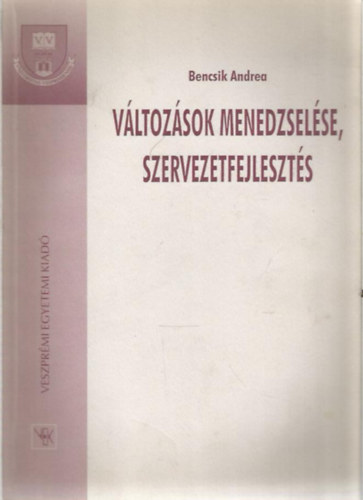 Bencsik Andrea - V�ltoz�sok menedzsel�se, szervezetfejleszt�s