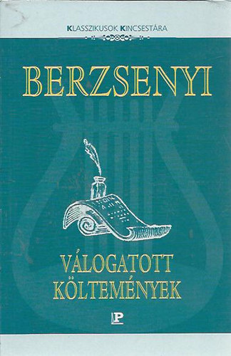 Berzsenyi D-Hankiss J. (szerk) - Berzsenyi Dániel válogatott költeményei (klasszikusok kincsestára)