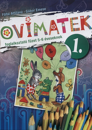 F�fai Attiln�; G�bor Emese - Ovimatek 1. - Foglalkoztat� f�zet 5-6 �veseknek