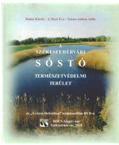 Banizs K.- J.Mez� �va-Tak�cs Andr�s Attila - A Sz�kesfeh�rv�ri S�st� term�szetv�delmi ter�let