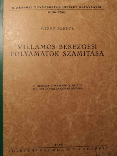 Mezey Mikl�s - Villamos berezg�si folyamatok sz�m�t�sa