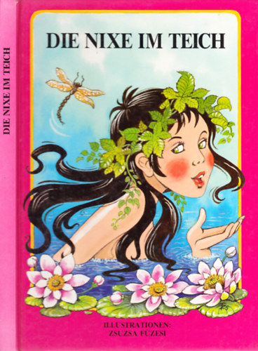 Illustrationen: F�zesi Zsuzsa - Die Nixe im Teich und andere Marchen