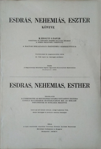 K�rolyi G�sp�r - Czegl�dy S�ndor - a Magyar Bibliatan�cs �sz�vets�gi Szakbizotts�ga  (ford.) - Esdr�s, Nehemi�s, Eszter k�nyve