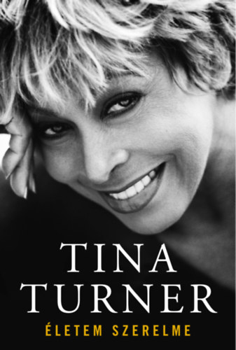 Tina Turner - letem szerelme