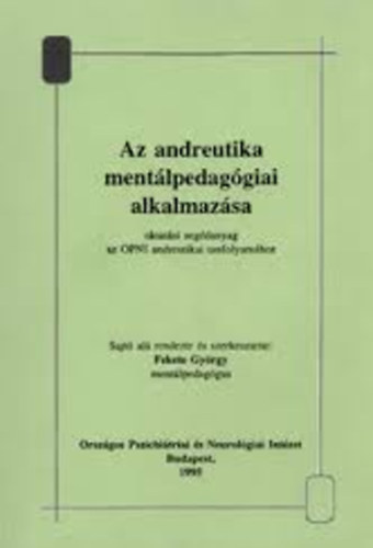 Szerk: Fekete gyrgy - Az andreutika mentlpedaggiai alkalmazsa