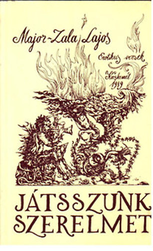 Major-Zala Lajos - J�tsszunk szerelmet - Erotikus versek