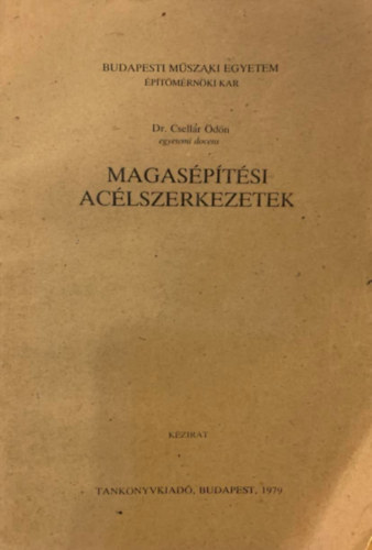 Csell�r �d�n dr. - Magas�p�t�si ac�lszerkezetek