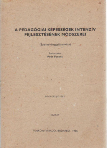 Por Ferenc  (szerk.) - A pedaggiai kpessgek intenzv fejlesztsnek mdszerei (Szemelvnygyjtemny)