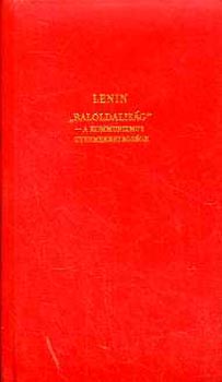 Lenin - "Baloldalisg"-a kommunizmus gyermekbetegsge