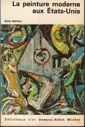Dore Ashton - La peinture moderne aux �tats-Unis (francia)