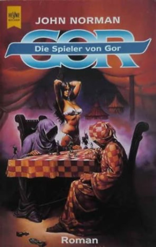 John Norman - Die Spieler von Gor ( Ein Roman aus dem Gor-Zyklus )