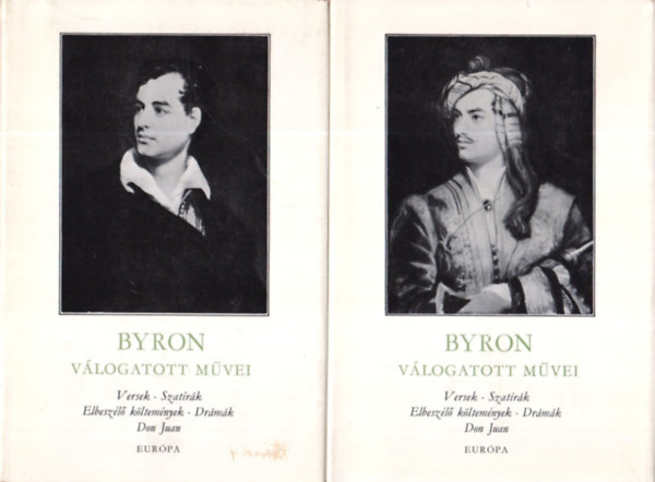 George Gordon Noel Byron - Byron válogatott művei I-II. (Versek, szatírák, elbeszélő költemények, drámák, Don Juan)
